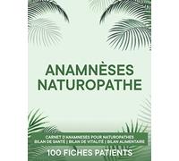 Anamnèses Naturopathe: Carnet pour Établir le Bilan de Santé, Vitalité et Alimentaire de Votre Patient | Contient 100 Fiches Patients | Grand Format 21,59 x 27,94 cm