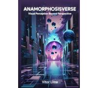 Anamorphosisverse: Visual Perception Beyond Perspective