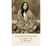 Anandamayi Ma. Palabras de la Madre: 4 (Tradición Eterna)