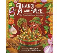 Anansi and Wife: The Curry Goat Bone Sweet Story (Anansi Series)
