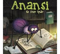 Anansi the Clever Spider (a classic bedtime story book)