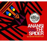 Anansi the Spider: A Tale from the Ashanti: A Tale from the Ashanti (Caldecott Honor Book)