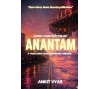 ANANTAM: A True Story From A Different Timeline