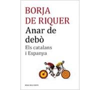 Anar de debò: Els catalans i Espanya (Divulgació)