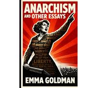 ANARCHISM AND OTHER ESSAYS