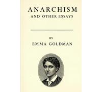 ANARCHISM AND OTHER ESSAYS