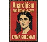 Anarchism and Other Essays