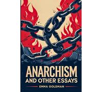 Anarchism and Other Essays