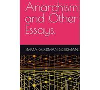 Anarchism and Other Essays.