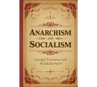 Anarchism and Socialism: A Foundational Examination of Revolutionary Theory and Political Thought