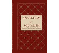 Anarchism and Socialism: A Marxist Critique of Anarchist Theory and Revolutionary Ideology