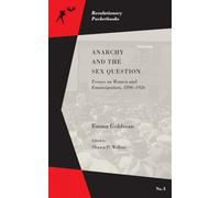 Anarchy and the Sex Question: Essays on Women and Emancipation, 1896-1917 (Revolutionary Pocketbooks)