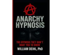ANARCHY HYPNOSIS: "Hypnosis, they don't want you to know."