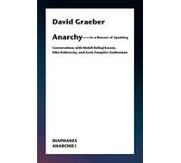 Anarchy-In a Manner of Speaking - Conversations with Mehdi Belhaj Kacem, Nika Dubrovsky, and Assia Turquier-Zauberman (Anarchies)