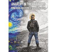 Anarchy in the Art Room: Punk Rock Masterpieces Coloring Book