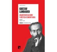 Anarcosocialismo y mística comunitaria: Antología Gustav Landauer: 29 (Clásicos del Pensamiento Crítico)