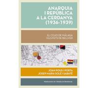 Anarquia I Republica A La Cerdanya (1936-1939) - El Cojo De Malaga I Els Fets De Bellver: 535 (Biblioteca Serra d'Or)