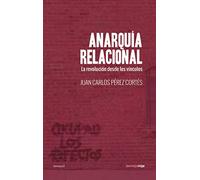 Anarquía relacional (5ªED): La revolución desde los vínculos (ENSAYO)
