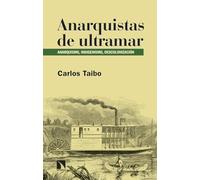 Anarquistas de ultramar: Anarquismo, indigenismo, descolonización: 25 (Relecturas)