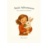 Ana's Adventures: Ana and the Lost Bunny