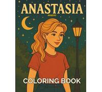 Anastasia - Coloring Book - for Teens and Adults: 30 Relaxing One-Sided Illustrations - A Peaceful Journey Through Anastasia’s Daily Life