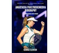 Anastasia Pavlyuchenkova Biography: From Russia with Power - How She Took on the Tennis World and Found Success