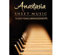 Anastasia Sheet Music: 14 Easy Piano Arrangements