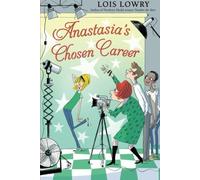 Anastasia's Chosen Career (An Anastasia Krupnik story) by Lois Lowry (2016-03-01)