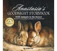 Anastasia's Goodnight Storybook with Animals in the Desert: A Personalized Bedtime Book for Anastasia | Plus: 20 Calming, Screen-Free Sleep Ideas