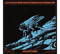 Anastasio - Le Macchine Non Possono Pregare [Vinilo]