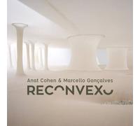 Anat Cohen & Marcello Gonçalves - Reconvexo