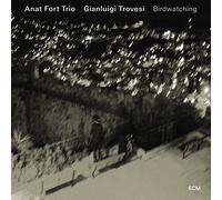 Anat Fort Trio - Gianluigi Trovesi - Birdwatching