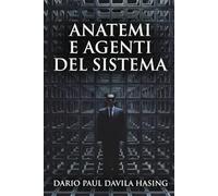 Anatemi E Agenti Del Sistema (I DODICI PERCORSI DELLA TRASFORMAZIONE)