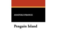 Anatole France Penguin Island (Tapa blanda) (Importación USA)