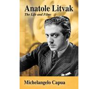 Anatole Litvak: The Life and Films