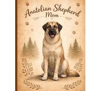 Anatolian Shepherd Dog Mom Notebook - Rustic Dog Journal for Women - Cute Gift for Anatolian Shepherd Lovers - 120 Lined Pages - Dog Mom Stationery
