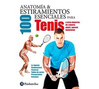 Anatomía & 100 estiramientos para el tenis (Deportes)