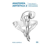 Anatomía artística 2. Cómo dibujar el cuerpo humano de forma esquemática (SIN COLECCION)