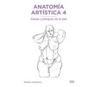 Anatomia Artistica 4: Grasas Y Pliegues De La Piel
