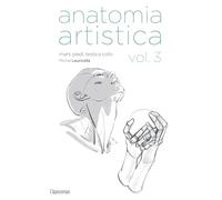 Anatomia artistica. Mani, piedi, testa e collo (Vol. 3) (Arte)