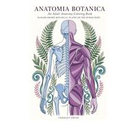 Anatomia Botanica: An Adult Anatomy Coloring Book - 50 Hand-Drawn Botanical Plates of the Human Body