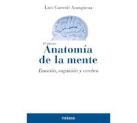 Anatomía de la mente: Emoción, cognición y cerebro (Psicología)