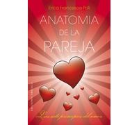 Anatomía de la pareja.Los siete principios del amor. | Erica Francesca Poli