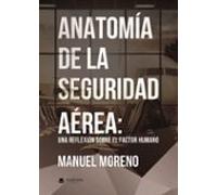 anatomía de la seguridad aérea: una reflexión sobre el factor hum ano