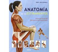 Anatomía de los Estiramientos: Manual visual de 50 ejercicios esenciales.