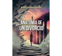 Anatomía de un divorcio: 01 (Salud y desarrollo personal)