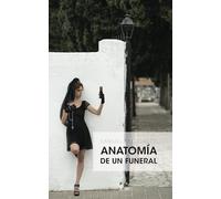 ANATOMÍA DE UN FUNERAL