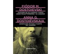 Anatomía de un ludópata: Generación, éxtasis y muerte de El jugador: 8 (El festín de Babette. Colección Mishkin de Narrativas)