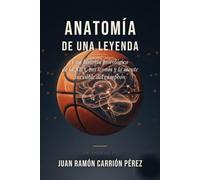ANATOMÍA DE UNA LEYENDA: UNA HISTORIA PSICOLÓGICA DE LA NBA, SUS ÍCONOS Y LA MENTE INVISIBLE DEL CAMPEÓN