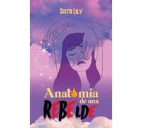 Anatomía de una rebelde